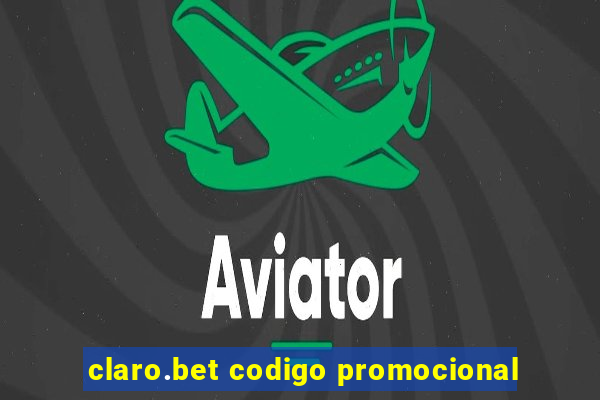 claro.bet codigo promocional